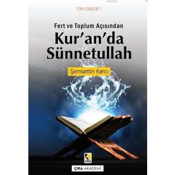 Fert ve Toplum Açısından Kur’an’da Sünnetullah - Şemsettin Karcı