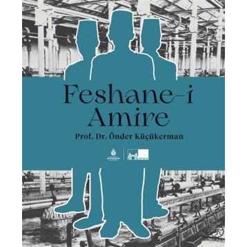 Feshane-i Amire - Önder Küçükerman