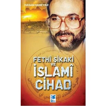 FETHI ŞIKAKI VE İSLAMÎ CIHAD - HASAN HAMEYAR
