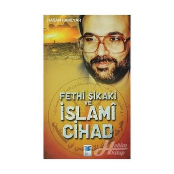 FETHI ŞIKAKI VE İSLAMÎ CIHAD - HASAN HAMEYAR