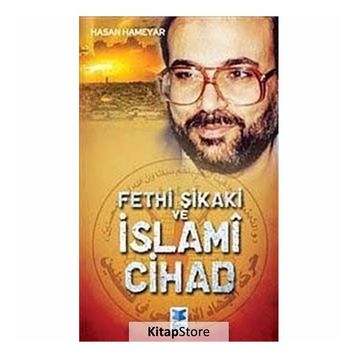 FETHI ŞIKAKI VE İSLAMÎ CIHAD - HASAN HAMEYAR