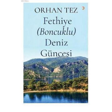 Fethiye (Boncuklu) Deniz Güncesi - Orhan Tez