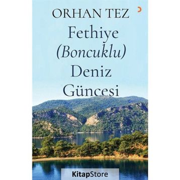Fethiye (Boncuklu) Deniz Güncesi - Orhan Tez