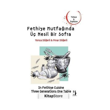 Fethiye Mutfağında Üç Nesil Bir Sofra Pınar Döğerli