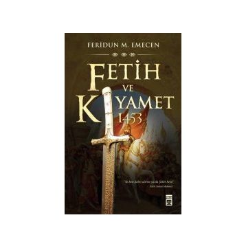 FETIH VE KIYAMET:1453 - FERIDUN M. EMECEN