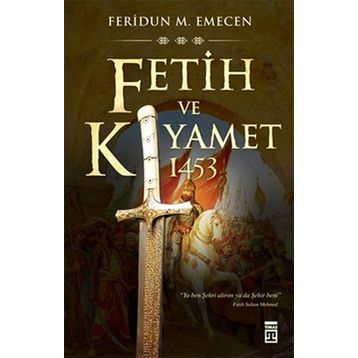 FETIH VE KIYAMET:1453 - FERIDUN M. EMECEN