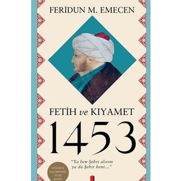 FETIH VE KIYAMET:1453 - FERIDUN M. EMECEN