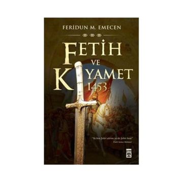 FETIH VE KIYAMET:1453 - FERIDUN M. EMECEN