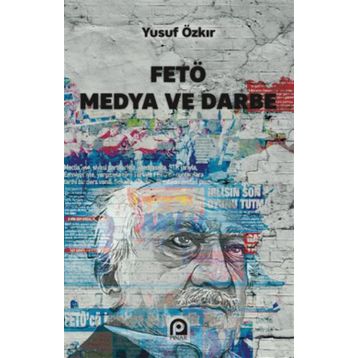 FETÖ Medya ve Darbe - Yusuf Özkır