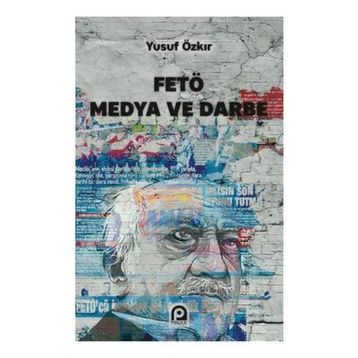 FETÖ Medya ve Darbe - Yusuf Özkır