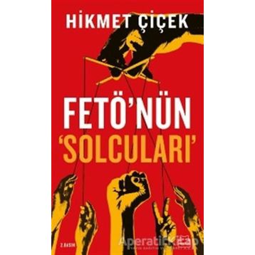 Fetö'nün Solcuları - Hikmet Çiçek