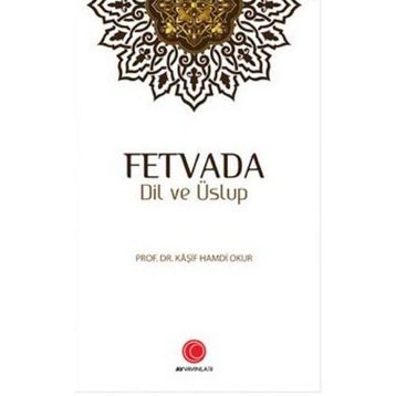 Fetvada Dil ve Üslup - Kaşif Hamdi Okur
