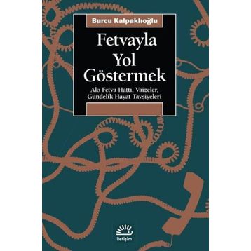 Fetvayla Yol Göstermek - Burcu Kalpaklıoğlu