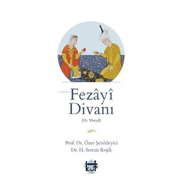 Fezayi Divanı - Halil Sercan Koşik Özer Şenödeyici