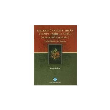 FEZLEKETÜ AKVALI'L-AHYAR FI 'İLMİ'T-TARIH VE'L-AHBAR ( FEZLEKETÜ'T-TEVARIH) - KATIP ÇELEBİ