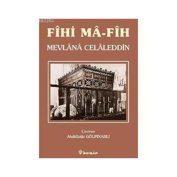 FÎHI MÂ-FÎH - MEVLÂNÂ CELÂLEDDIN