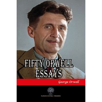 Fifty Orwell Essays - George Orwell