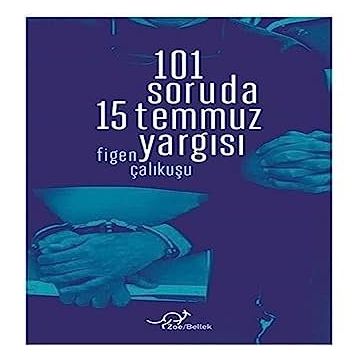 Figen Çalıkuşu 101 Soruda 15 Temmuz Yargısı