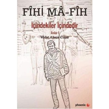Fihi Ma - Fih İçindekiler İçindedir - Vedat Ahsen Coşar