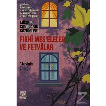 FIKHİ MESELELER VE FETVALAR - MUSTAFA ORUÇ