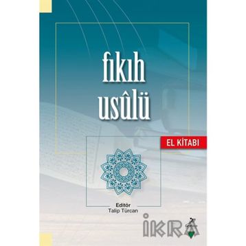 Fıkıh Usulü - Ahmed Kılıçkaya