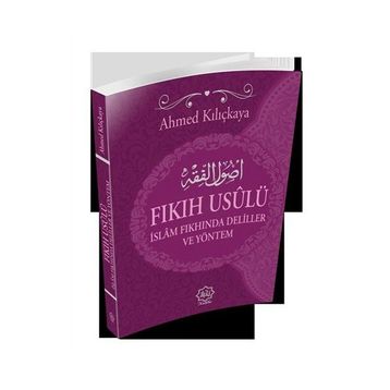 Fıkıh Usulü - Ahmed Kılıçkaya