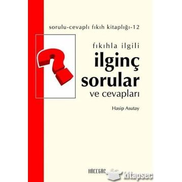 FIKIHLA İLGİLİ İLGİNÇ SORULAR VE CEVAPLARI - HASIP ASUTAY