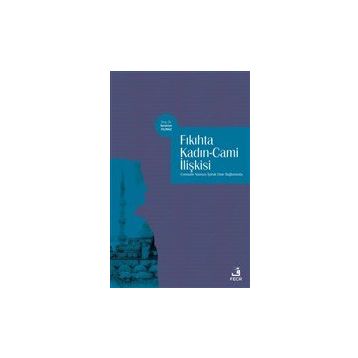 Fıkıhta Kadın Cami İlişkisi-Fecr Yayınları