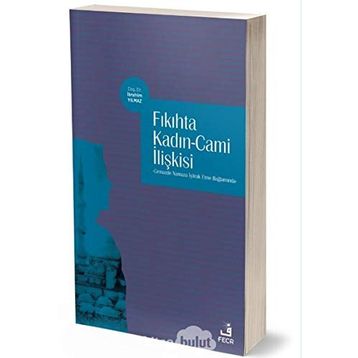 Fıkıhta Kadın Cami İlişkisi-Fecr Yayınları