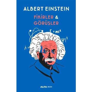 Fikirler ve Görüşler - Albert Einstein
