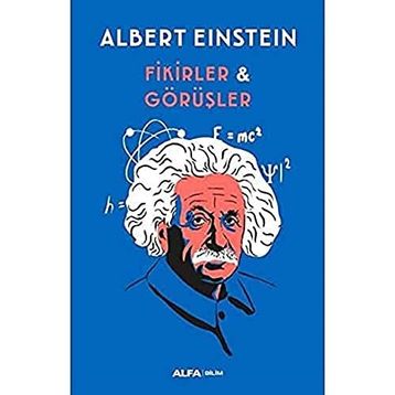 Fikirler ve Görüşler - Albert Einstein