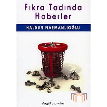 FIKRA TADINDA HABERLER - HALDUN NARMANLIOĞLU
