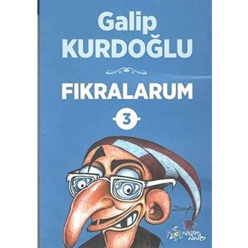 Fıkralarum - 3 - Galip Kurdoğlu