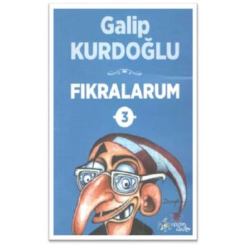 Fıkralarum - 3 - Galip Kurdoğlu