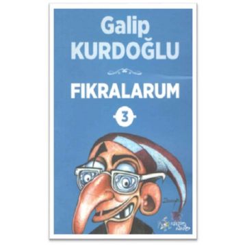 Fıkralarum - 3 - Galip Kurdoğlu
