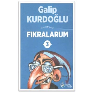 Fıkralarum - 3 - Galip Kurdoğlu