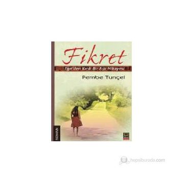 FIKRET EGEDEN KIRIK BIR AŞK HIKAYESI - PEMBE TUNÇEL