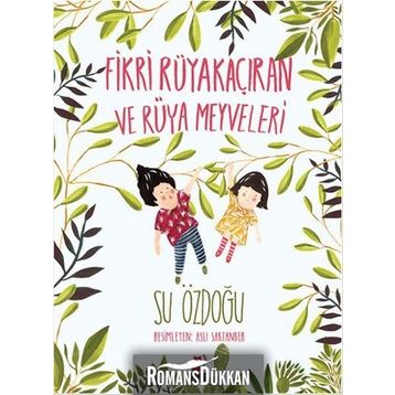 Fikri Rüyakaçıran ve Rüya Meyveleri - Su Özdoğu