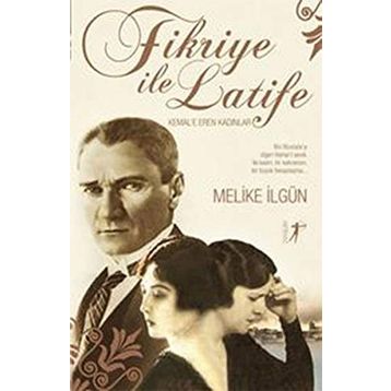Fikriye ile Latife - Melike İlgün