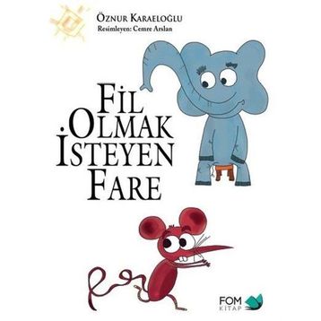 Fil Olmak İsteyen Fare - Öznur Karaeloğlu