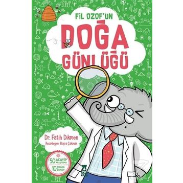 Fil Ozof’un Doğa Günlüğü - Fatih Dikmen
