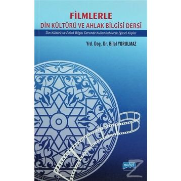 FILIMLERLE DIN KÜLTÜRÜ VE AHLAK BILGISI DERSI DIN KÜLTÜRÜ VE AHLAK BILGISI DERSINDE KULLANILABILECEK EĞITSEL KLIPLER - BILAL YORULMAZ