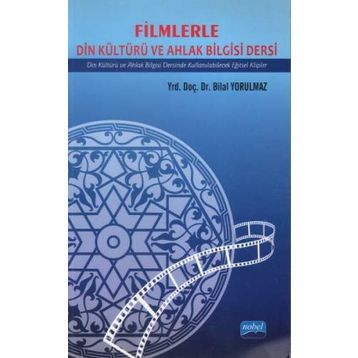 FILIMLERLE DIN KÜLTÜRÜ VE AHLAK BILGISI DERSI DIN KÜLTÜRÜ VE AHLAK BILGISI DERSINDE KULLANILABILECEK EĞITSEL KLIPLER - BILAL YORULMAZ