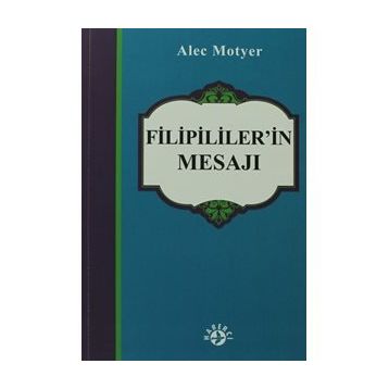 FILIPILILER'IN MESAJI - ALEC MOTYER