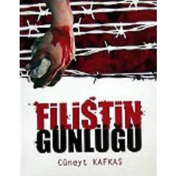 FILISTIN GÜNLÜĞÜ - CÜNEYT KAFKAS