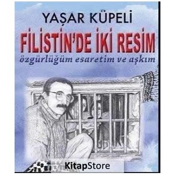 Filistin’de İki Resim - Yaşar Küpeli