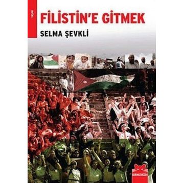 FILISTIN'E GITMEK - SELMA ŞEVKLİ