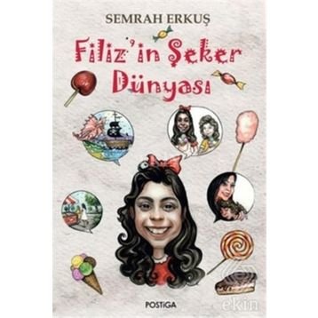 Filiz’in Şeker Dünyası - Semra Erkuş