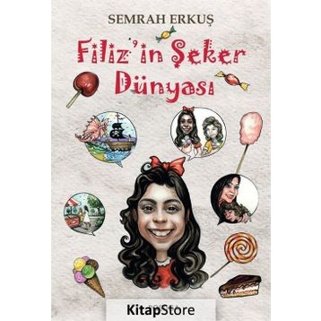 Filiz’in Şeker Dünyası - Semra Erkuş