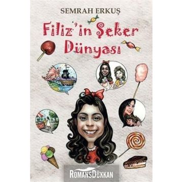 Filiz’in Şeker Dünyası - Semra Erkuş